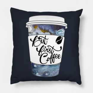 But First Coffee Galaxy Cup Pillow