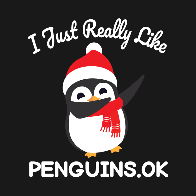 Funny Penguin Christmas Gift I Just Really Like Penguins OK by GIFTEE21