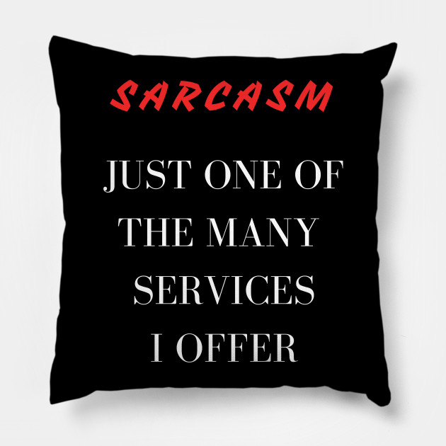 Funny T Shirt Sarcastic Quotes For Men And Women Funny Pillow