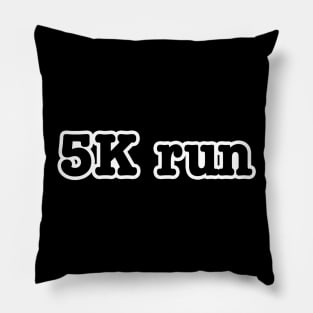 5k run Pillow