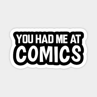 Comic - You had me at comics w Magnet