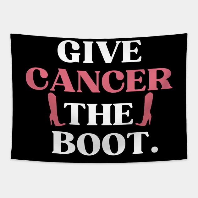 Pink Ribbon Breast Cancer Funny Give Cancer The Boot Tapestry by Illustradise