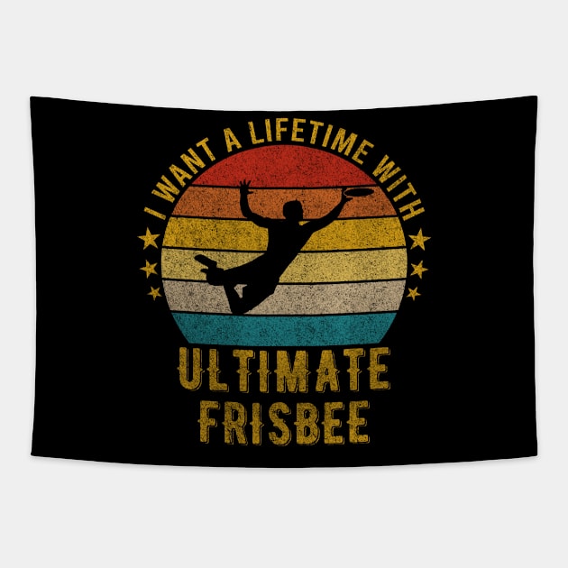 I want a Lifetime with Ultimate frisbee - Funny Awesome Design Gift Tapestry by mahmuq