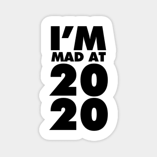 I'm mad at 2020 Magnet