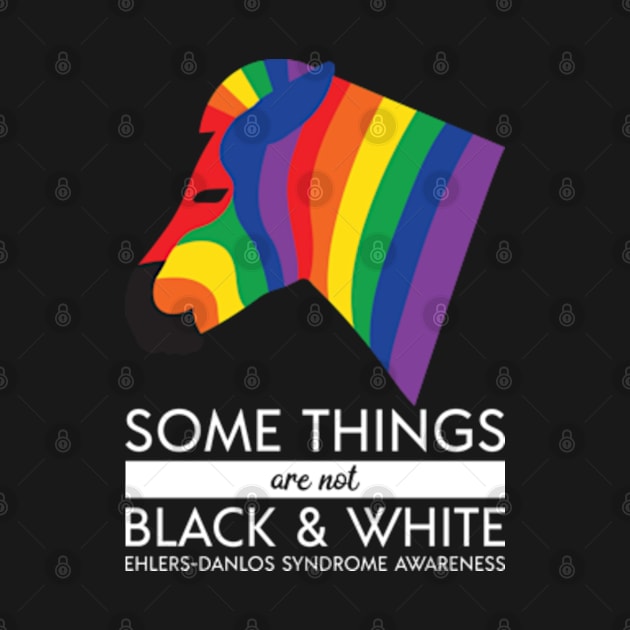 Ehlers Danlos Some Things Are Not Black And White by Jesabee Designs