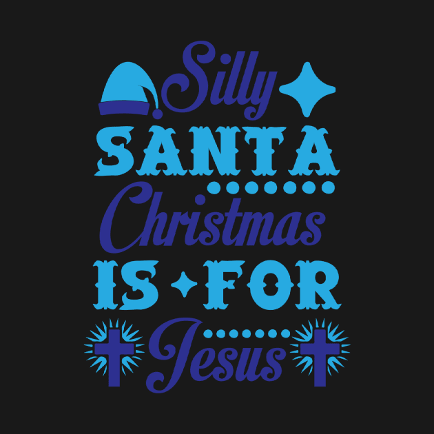 Silly Santa Christmas is for Jesus Funny Ugly Xmas Ugly Christmas by fromherotozero