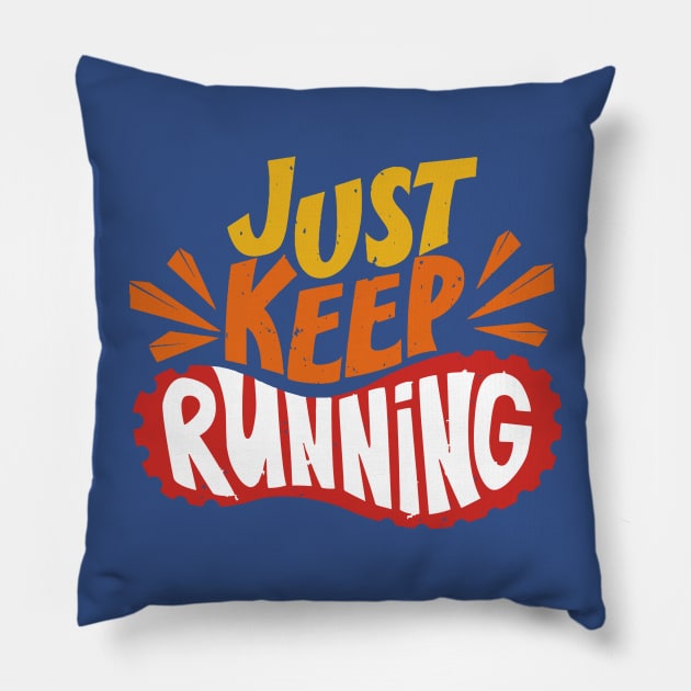 just keep running 2 Pillow by DariusRobinsons