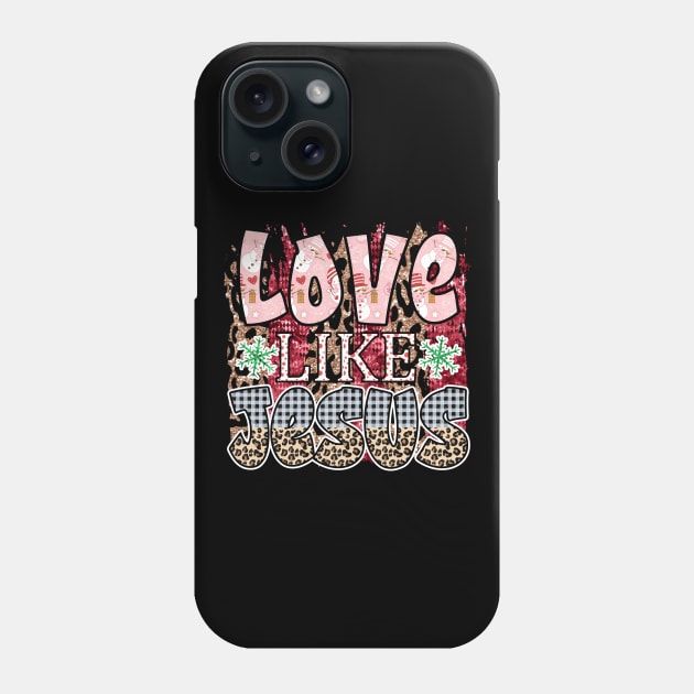 love like Jesus Christian Phone Case by Brotherintheeast