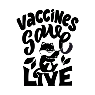 Vaccines save lives T-Shirt