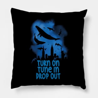 Turn On Tune In Drop Out Pillow