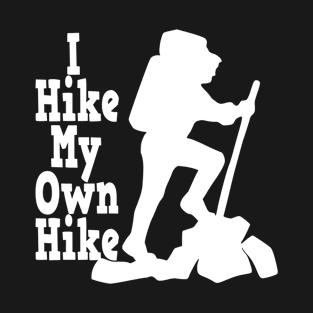 Hike My Own Hike T-Shirt