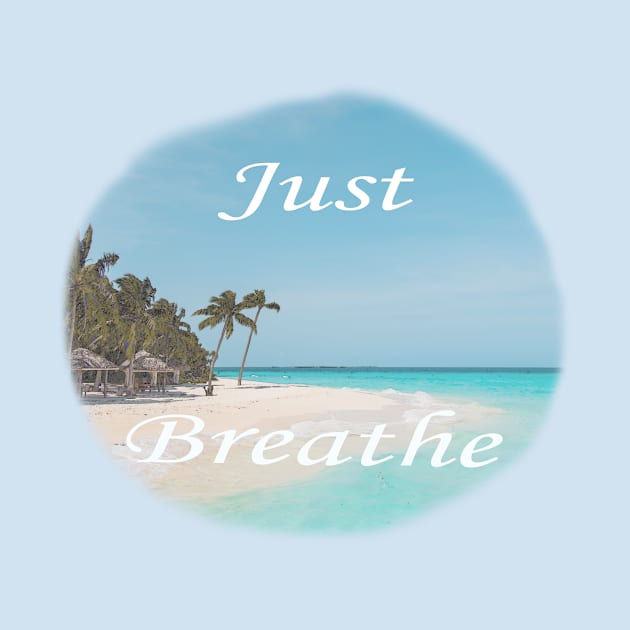 Just Breathe by Andy's Art