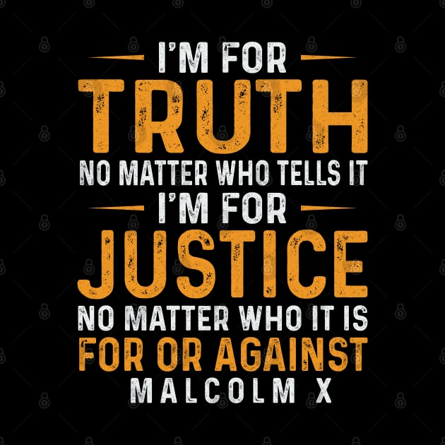 I'm for Truth No Matter Who Tells It - Black History Month by Pizzan