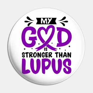 MY God is Stronger Than Lupus Lupus Awareness Pin