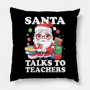 Santa Talks to Teachers - A Whimsical Christmas Delight Pillow