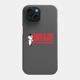 Karate is Life Phone Case