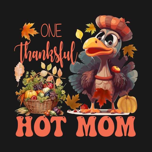 One Thankful Hot Mom Thanksgiving Turkey Costume Groovy by Spit in my face PODCAST