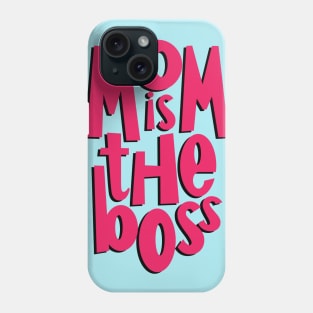 Mom is the boss Phone Case