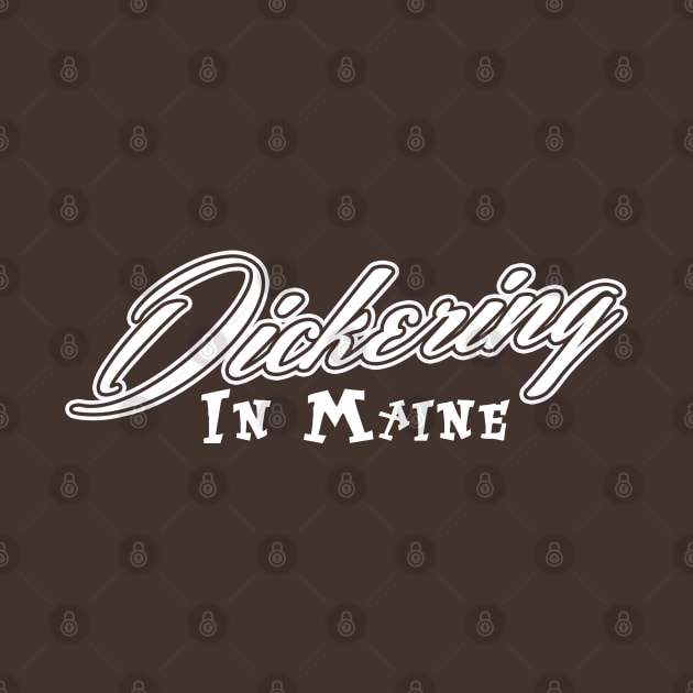 Dickering in Maine by wickeddecent