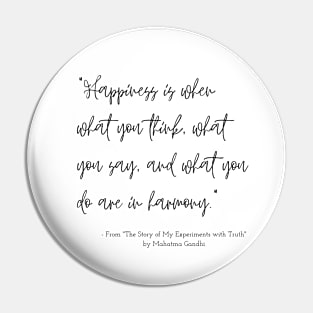 A Quote about Happiness from "The Story of My Experiments with Truth" by Mahatma Gandhi Pin