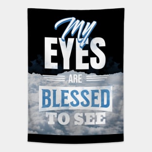 My eyes are blessed to see (Luke 10:23). Tapestry