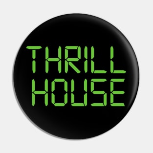 Thrillhouse Pin