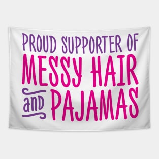 Proud Sponsor of Messy Hair and Pajamas Tapestry