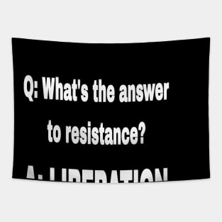 Q: What's The Answer To Resistance? - A: LIBERATION - White - Front Tapestry