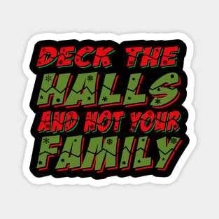 Deck The Halls And Not Your Family Magnet