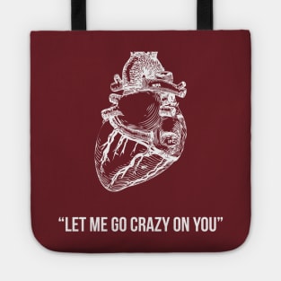 Crazy on You Tote