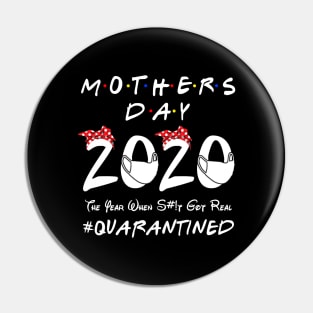 Mother's Day 2020 The Year When Shit Got Real #Quarantined Pin