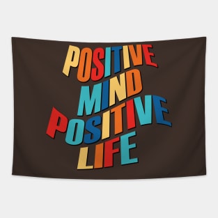 Positive mind positive life Tapestry