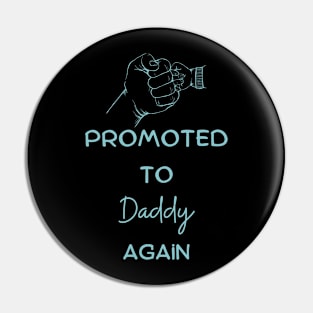 Promoted to daddy again Pin