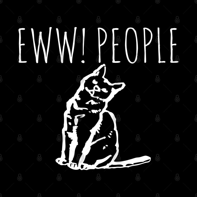 Eww! People Funny Cat by Happy - Design