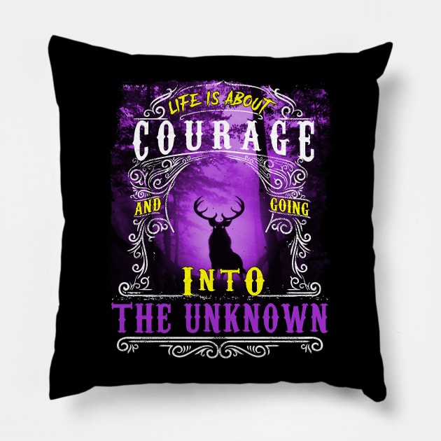 Life is About Courage - Funny Hunting Gift Pillow by Xpert Apparel