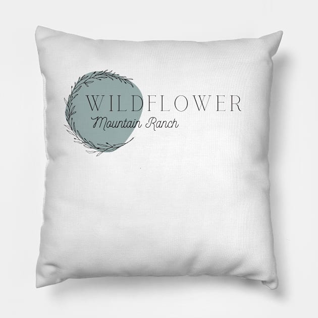 Wildflower Mountain Ranch Pillow by Wildflower Mountain Ranch