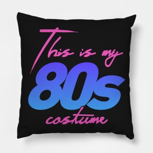 This Is My 80s Costume | Halloween Costume Party Pillow