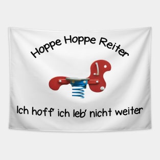 Hoppe Hoppe Reiter, ich hoff ich leb' nicht weiter Tapestry