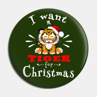 I want a tiger for Christmas / Year of the Tiger / New Year 2022 / Tiger 2022 Pin