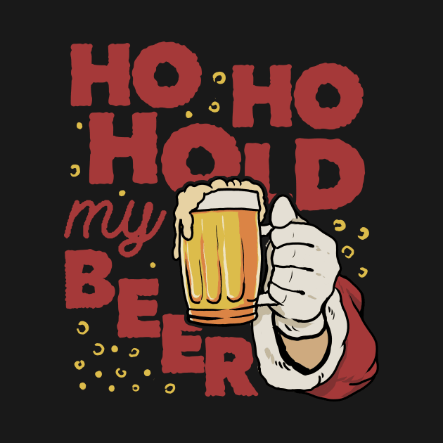 Ho Ho Hold my beer by Juniorilson