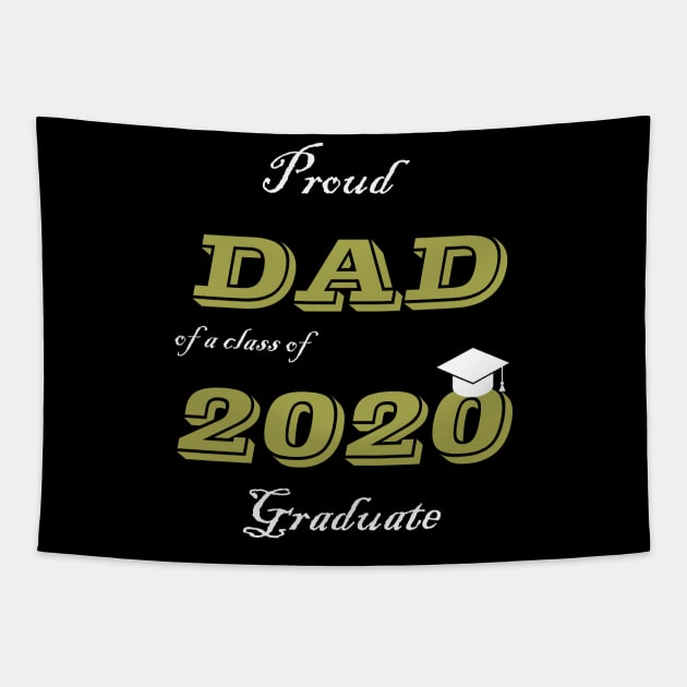 Proud Dad of a Class of 2020 Graduate Tapestry by Waleed Mahmud