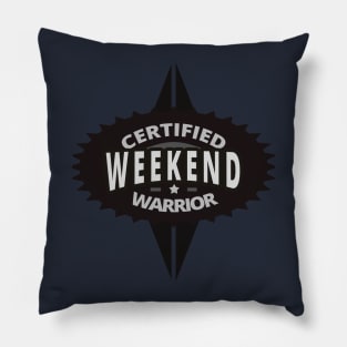 Certified Weekend Warrior Pillow