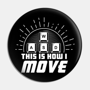 WASD How I Move -PC Gamer Pin