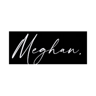 Meghan Name, Meghan Birthday T-Shirt