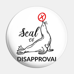 Seal of disapproval Pin