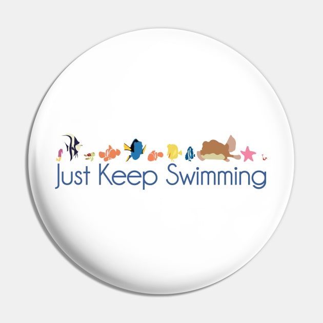 Just Keep Swimming Pin by JoshABaumArt