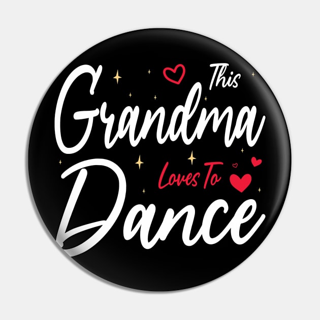 This Grandma Loves To Dance, Funny Dancer And Dancing Pin by BenTee