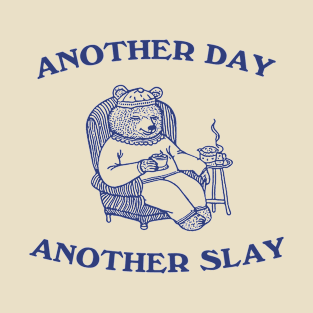 Another Day Another Slay Graphic T-Shirt, Retro Unisex Adult T Shirt, Funny Bear T Shirt, Meme T-Shirt