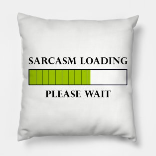 Sarcasm Loading Pillow