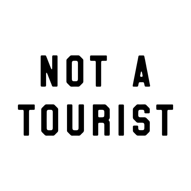 Not a tourist by Blister